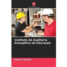 Instituto De Auditoria Energética Da Educação By Rahul K Kamble (Paperback)