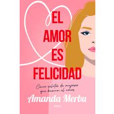 Libros El Amor Es Felicidad Love Is Happiness - Language: Spanish (Tapa blanda)