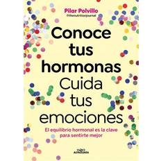 Libros Conoce Tus Hormonas Cuida Tus Emociones El Equilibrio Hormonal Es La Clave Para Sentirte Mejor (Sin Límites)