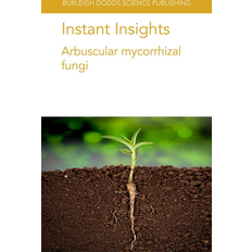 Burleigh Dodds Science: Instant Insights: Arbuscular Mycorrhizal Fungi (Paperback)
