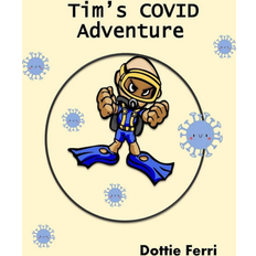 Tim's Covid Adventure By Ferri Dottie (Paperback, 2020)