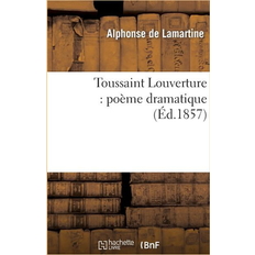 Toussaint Louverture : Poeme Dramatique (Paperback)