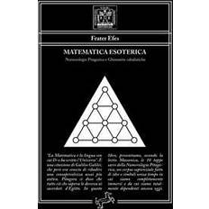 Libri Matematica Esoterica Numerologia Pitagorica e Ghematrie Cabalistiche (Copertina flessibile)