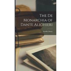 Dante alighieri The De Monarchia of Dante Alighieri