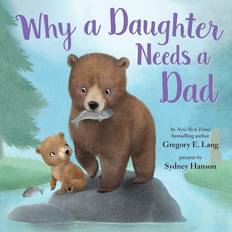 Why a Daughter Needs a Dad (Inbunden, 2019)