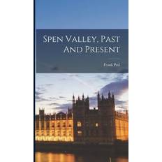 Spen Valley Past And Present (Hardback)