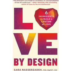 Love by Design By Dr Sara Nasserzadeh (Paperback)