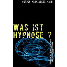 Was ist Hypnose Kompendium der Hypnose (Paperback) (Paperback)