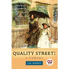 Quality Street A Comedy A Comedy (Hæftet)