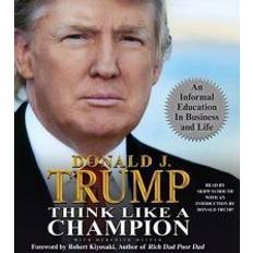 Think Like a Champion: An Informal Education in Business and Life (E-Book, 2009)