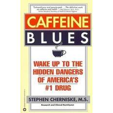 Livres Caffeine Blues: Wake Up to the Hidden Dangers of America's #1 Drug (Paperback, 1998)