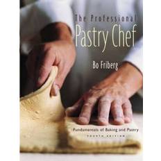 Baking and pastry The Professional Pastry Chef: Fundamentals of Baking and Pastry (Inbunden, 2002)