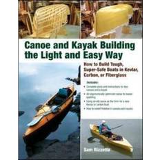 Bøker Canoe and Kayak Building the Light and Easy Way: How to Build Tough, Super-Safe Boats in Kevlar, Carbon, or Fiberglass (Heftet, 2009)