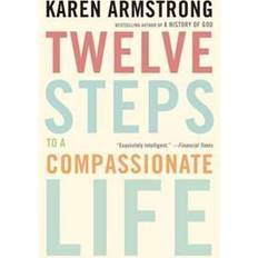 Twelve Steps to a Compassionate Life (Häftad, 2011)