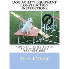 Training equipment Dog Agility Equipment Construction Instructions (Häftad, 2010)