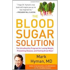 Mark hyman books The Blood Sugar Solution: The UltraHealthy Program for Losing Weight, Preventing Disease, and Feeling Great Now! (E-Book, 2012)