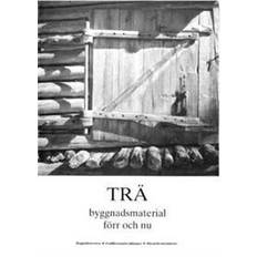 Byggnadsmaterial bok TRÄ : Byggnadsmaterial förr och nu