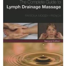 The Complete Guide to Lymph Drainage Massage (Geheftet, 2011)