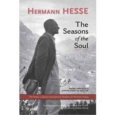 The Seasons of the Soul: The Poetic Guidance and Spiritual Wisdom of Herman Hesse (Paperback, 2011)