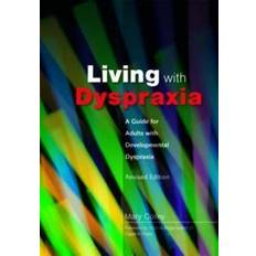 Living with Dyspraxia: A Guide for Adults with Developmental Dyspraxia (Paperback, 2006)