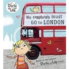 Charlie and lola Charlie and Lola: We Completely Must Go to London (Paperback, 2012)