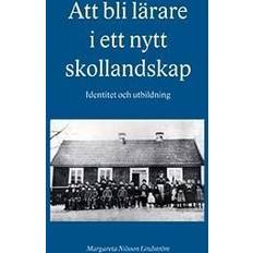 Böcker att bli lärare Att bli lärare i ett nytt skollandskap : identitet och utbildning