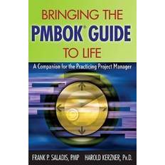 Pmbok guide Bringing the PMBOK Guide to Life: A Companion for the Practicing Project Manager (Häftad, 2009)