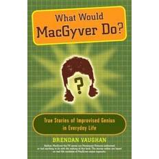 Macgyver What Would MacGyver Do? (Häftad, 2008)