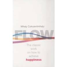 Mihaly csikszentmihalyi Flow - the psychology of happiness (Häftad, 2002)