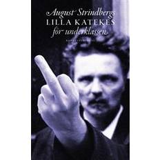August Strindbergs lilla katekes för underklassen = Liten katekes för de ännu vanmäktiga