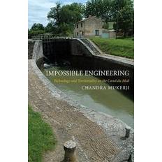Impossible Engineering: Technology and Territoriality on the Canal du Midi (Princeton Studies in Cultural Sociology) (Hardcover, 2009)