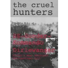 Dirlewanger The Cruel Hunters - S.S.Sonderkommando Dirlewanger (Indbundet, 1998)