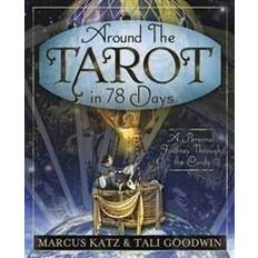 Around the Tarot in 78 Days: A Personal Journey Through the Cards (Paperback, 2012)