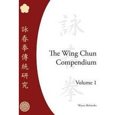 The Wing Chun Compendium (Paperback, 2005)