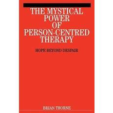 The Mystical Power of Person-Centred Therapy: Hope Beyond Despair (Paperback, 2002)