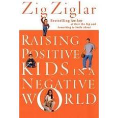 Salute, Famiglia e Benessere Libri Raising Positive Kids in a Negative World (Copertina flessibile, 2001)