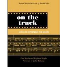 On the track - a guide to contemporary film scoring (Häftad, 2004)