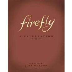 Firefly - A Celebration (Anniversary Edition) (Hardcover, 2012)