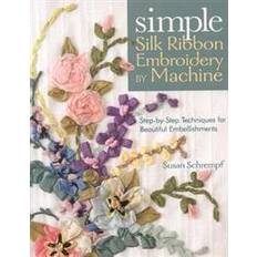 Simple Silk Ribbon Embroidery by Machine (Hæftet, 2008)