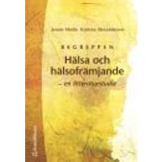 Begreppen Hälsa och hälsofrämjande - - en litteraturstudie (Häftad, 2001)