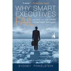 Books Why Smart Executives Fail: And What You Can Learn from Their Mistakes (Paperback, 2013)