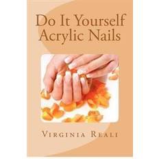 Acrylic nails Do It Yourself Acrylic Nails (Hæftet, 2012)