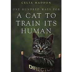 One Hundred Ways For A Cat To Train Its Human : (Paperback, 2001)