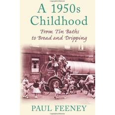 A 1950s Childhood: From Tin Baths to Bread and Dripping (Häftad, 2009)