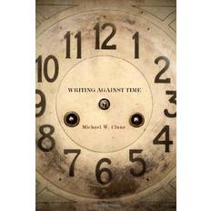 Books Writing Against Time (Paperback, 2013)