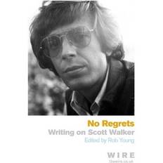 No Regrets: Writings on Scott Walker (Paperback, 2013)