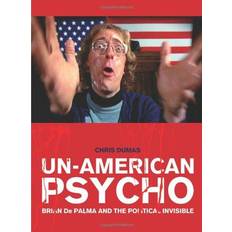 Books Un-American Psycho: Brian De Palma and the Political Invisible (Paperback, 2013)