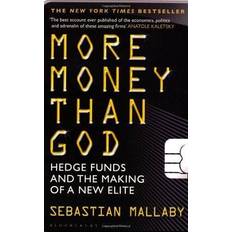 Business, Economics & Management Books More Money Than God: Hedge Funds and the Making of the New Elite (Paperback, 2011)