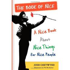 Reference Book Books The Book of Nice: A Nice Book About Nice Things for Nice People: An Unabashedly Optimistic Exploration of Kindness, Good Deeds, Big Hearts, and Other Lovely Aspects of the Human Condition (Paperback, 2013)