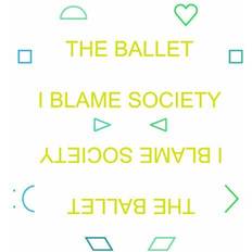 Musik The Ballet - I Blame Society (Vinyl)